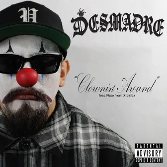 Clownin' Around by Desmadre