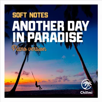 Another day in paradise (Piano Version) by Soft Notes