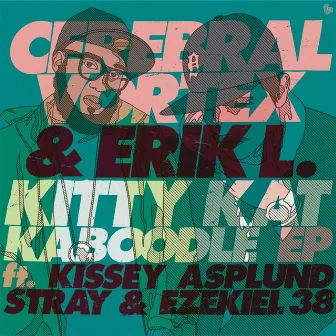 Kitty Kat Kaboodle - EP by Cerebral Vortex