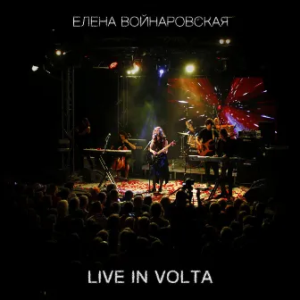 Live in Volta by Елена Войнаровская