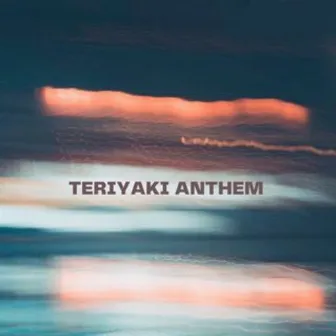 Teriyaki Anthem by DABEN