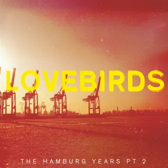 The Hamburg Years EP, Pt. 2 by Lovebirds