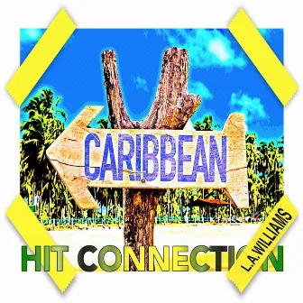 Caribbean Hit Connection by L.A. Williams