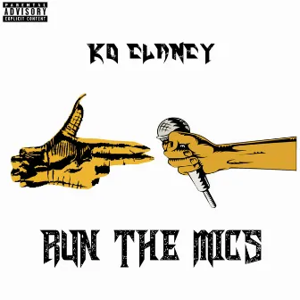 Run the Mics by K.O. Clancy