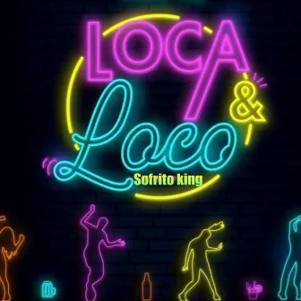 Loca De La Calle by Sofrito King