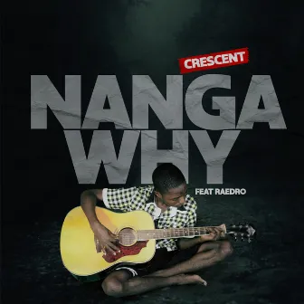 NANGA WHY by Crescent