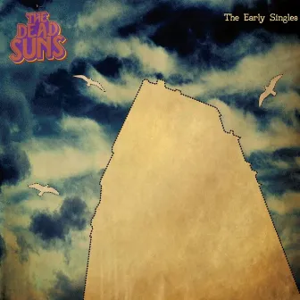 The Early Singles by The Dead Suns