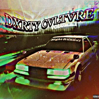 DXRTY CVLTVRE Vol.1 by DXRTY CVLTVRE