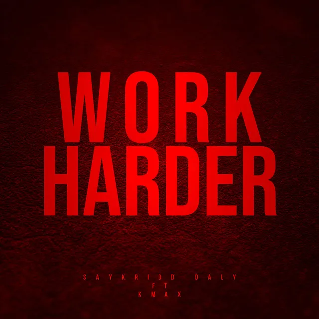 Work Harder