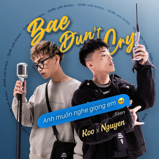 Bae Dun't Cry X Anh Muốn Nghe Giọng Em (feat. Nguyên)