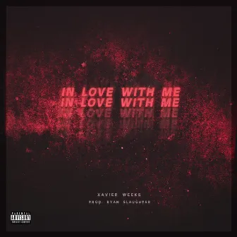 In Love With Me by Xavier Weeks