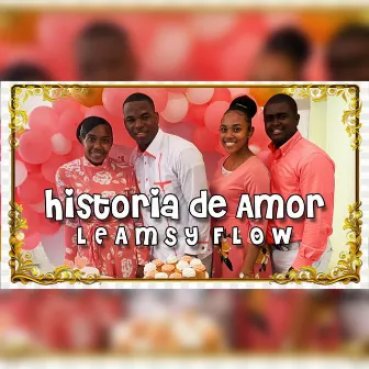 Historia de amor by Leamsy Flow