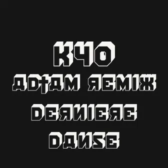 Dernière Danse (AD†AM Remix) by Kyo