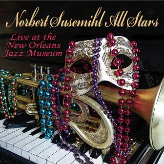 Norbert Susemihl All Stars - Live at the New Orleans Jazz Museum (Remastered) by Jason Marsalis