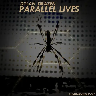 Parallel Lives (Leon Koronis Presents Dylan Drazen) by Dylan Drazen