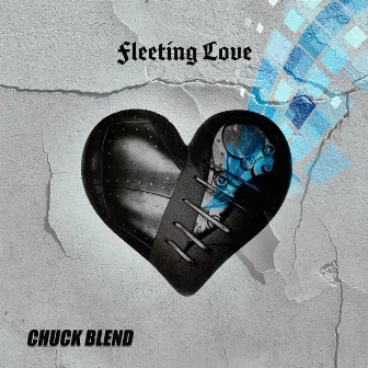 Fleeting Love by Chuck Blend