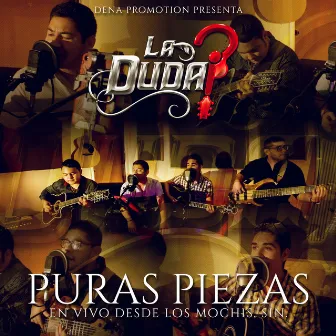 Puras Piezas (En Vivo Desde los Mochis, Sin) by La Duda