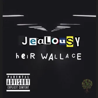 JEALOUSY by Heir Wallace