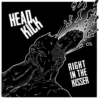 Right in the Kisser by Headkick