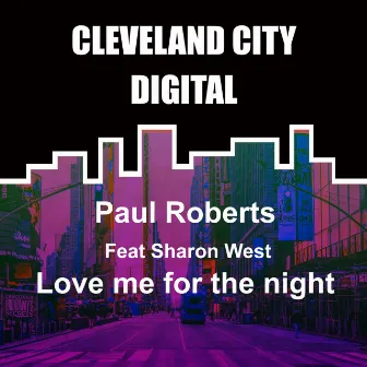 Love Me for the Night by Paul Roberts