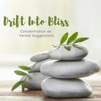 Drift into Bliss: Concentration on Verbal Suggestions by Lisa Guide