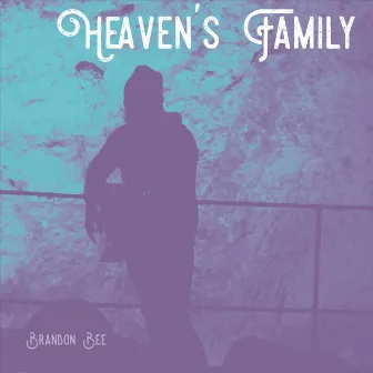 Heaven's Family by Brandon Bee