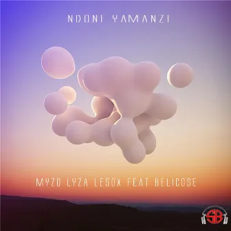 Ndoni Yamanzi (feat. Belicose) by Myzo Lyza