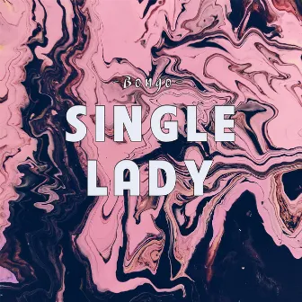 Single Lady by Bongo