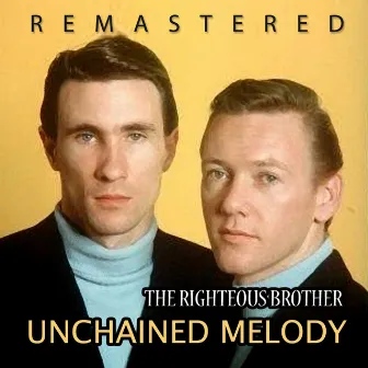 Unchained Melody (Remastered) by The Righteous Brothers