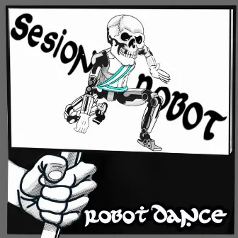 Robot Dance by Sesiones Robot