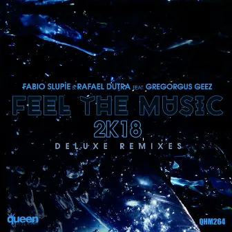 Feel the Music 2K18 (Deluxe Remixes) by Gregorgus Geez