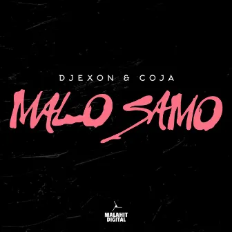 Malo Samo by Djexon