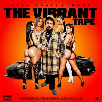 The Vibrant Tape by Slim ReallyTrapp