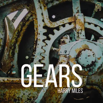 Gears by Harry Miles