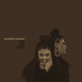 Juro Que Tentei Mudar by Amanda Amado