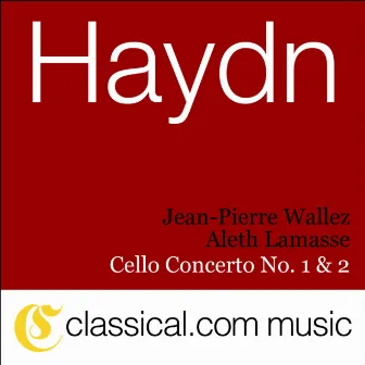 Franz Joseph Haydn, Cello Concerto No. 2 In D, Op. 101 / Hob. Viib:2 by Aleth Lamasse