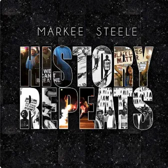 History Repeats (Clean) by Markee Steele