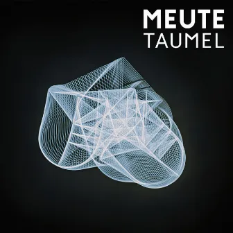 Taumel by MEUTE