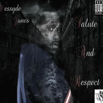 SALUTE AND RESPECT by Wessyde Jones