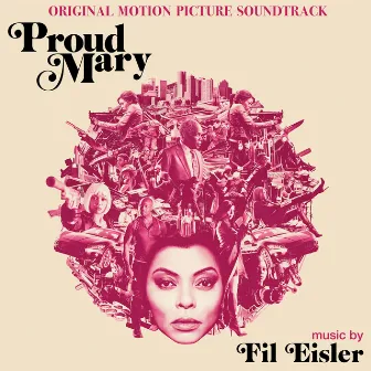 Proud Mary (Original Motion Picture Soundtrack) by Fil Eisler