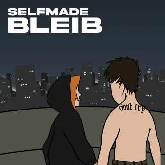 Bleib by selfmade