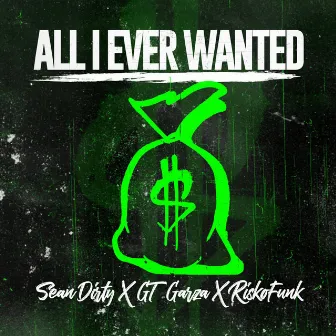 All I Ever Wanted by Sean Dirty