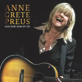 God Nok Som Du Er by Anne Grete Preus