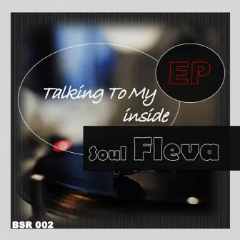 Talking To My Inside by Soul Fleva