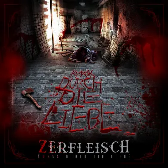 Krank durch die Liebe by Zer.Fleisch