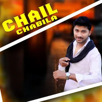 Chail Chabila by Sagar Prajapati