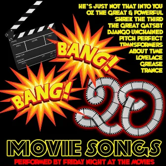 Bang Bang: 20 Movie Songs by Friday Night At The Movies