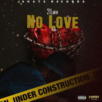 No Love by 21Law