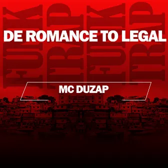 De Romance To Legal by MC Duzap