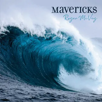 Mavericks by Roger McVey